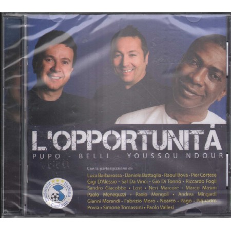 Pupo, Belli, Youssou Ndour CD L'Opportunità Sony Music – 88697472142 Sigillato