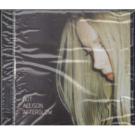 Dot Allison CD Afterglow Nuovo Sigillato 0743217009526