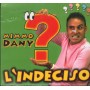 Mimmo Dany CD L'Indeciso Zeus Record – ZS5862 Sigillato