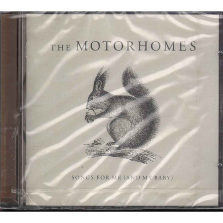 The Motorhomes CD Songs For Me (And My Baby) Nuovo Sigillato 5099749456624