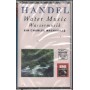 Friedrich Handel MC7 Water Music - Wassermusik EMI – LZ7625094 Sigillato