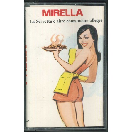 Mirella MC7 Cassette La Servetta E Altre Conzoncine Allegre / C. 587 Nuova