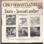 Ciro Sebastianelli Vinile 7" 45 Giri Laura Derby – DBR4916 Nuovo