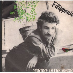 Filipponio Vinile 7" 45 Giri Partire Oltre L'Amore Cetra – SP1735 Nuovo