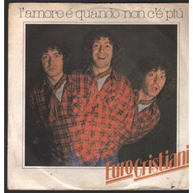 Euro Cristiani Vinile 7" 45 Giri L'Amore È Quando Non C'È Più CGD – CGD10143 Nuovo