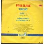 Paul Slade Vinile 7" 45 Giri Friend Polydor – 8116257 Nuovo