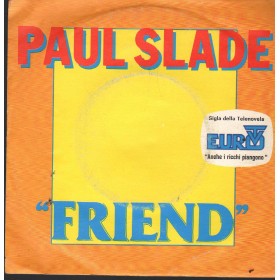Paul Slade Vinile 7" 45 Giri Friend Polydor – 8116257 Nuovo