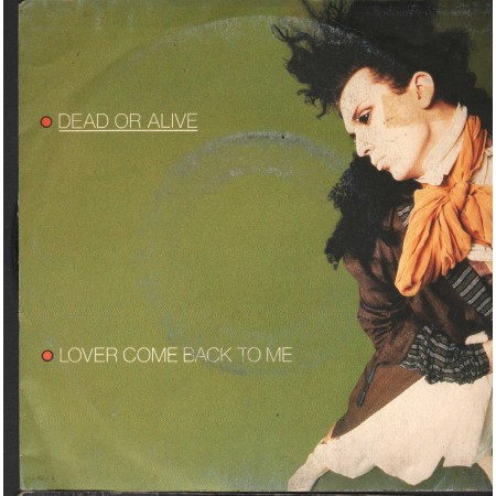 Dead Or Alive Vinile 7" 45 Giri Lover Come Back To Me Epic – EPCA6086 Nuovo