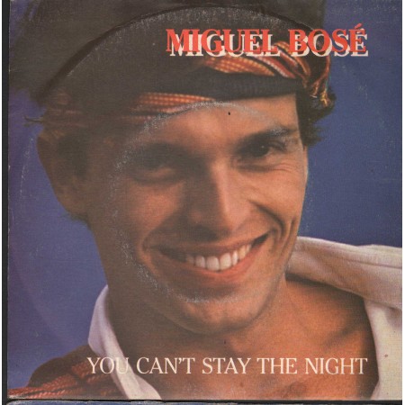 Miguel Bosé Vinile 7" 45 Giri You Can't Stay The Night CBS – CBSA1692 Nuovo