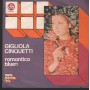 Gigliola Cinquetti Vinile 7" 45 Giri Romantico Blues CGD – N9765 Nuovo