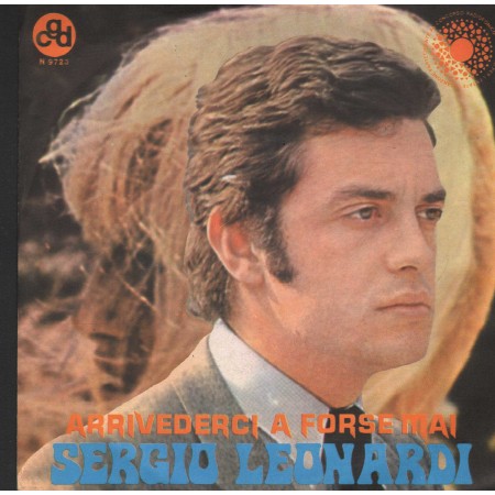 Sergio Leonardi Vinile 7" 45 Giri Arrivederci A Forse Mai CGD – N9723 Nuovo