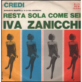 Iva Zanicchi Vinile 7" 45 Credi / Resta Sola Come Sei Rifi – RFN16064 Nuovo
