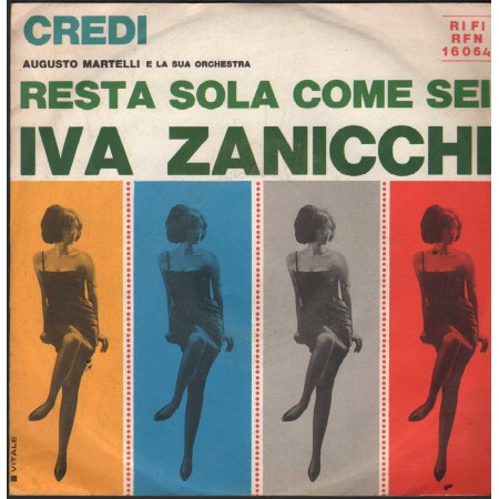 Iva Zanicchi Vinile 7" 45 Credi / Resta Sola Come Sei Rifi – RFN16064 Nuovo