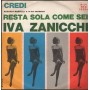 Iva Zanicchi Vinile 7" 45 Credi / Resta Sola Come Sei Rifi – RFN16064 Nuovo