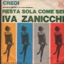 Iva Zanicchi Vinile 7" 45 Credi / Resta Sola Come Sei Rifi – RFN16064 Nuovo