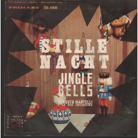 Orchestra Augusto Martelli Vinile 7" 45 Stille Nacht Primary – CRA91939 Nuovo