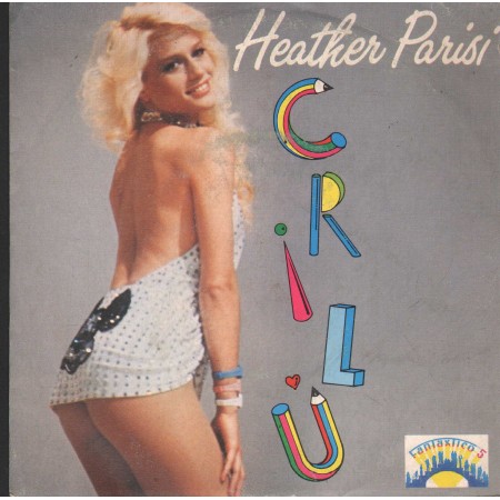Heather Parisi Vinile 7" 45 Crilù Polydor – 8814207 Nuovo