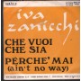Iva Zanicchi Vinile 7" 45 Che Vuoi Che Sia / Perchè Mai Rifi – RFNNP16366 Nuovo