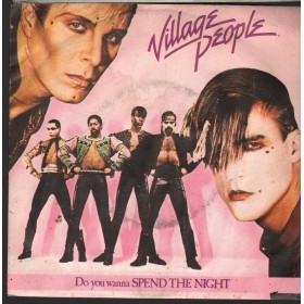 Village People Vinile 7" 45 Do You Wanna Spend The Night VIP – VIP10402 Nuovo