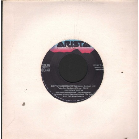 Whitney Houston Vinile 7" 45 Didn't We Almost Have It All Arista – 109307 Nuovo