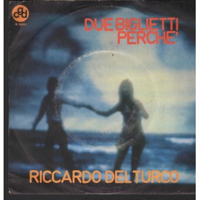 Riccardo Del Turco Vinile 7" 45 Due Biglietti Perchè CGD – N9801 Nuovo