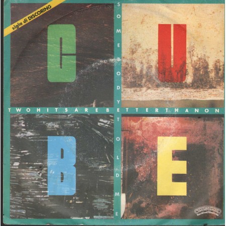 Cube Vinile 7" 45 Two Hits Are Better Than One / Somebody Told Me 6025303 Nuovo