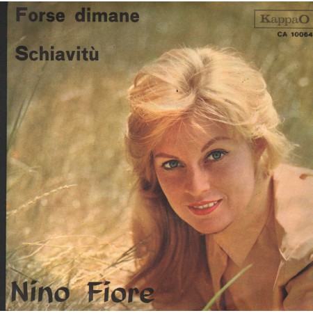 Nino Fiore Vinile 7" 45 Forse Dimane - Schiavitu' KappaO – CA10064 Nuovo