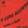 Lino Rota Vinile 7" 45 Vocca 'E Lupo - 'A Capa Allerta Universal – DN394 Nuovo