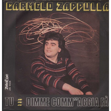 Carmelo Zappulla Vinile 7" 45 Dimme Comm' 'Aggia Fa Zeta Esse – ZS4506 Nuovo