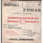 Maringola, D'Onofrio Vinile 7" 45 giri 'O Rialo 'E Natale, Cca' - Lla' Nuovo