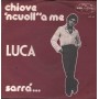 Luca Vinile 7" 45 Chiove 'Ncuoll''A Me / Sarrá The World Of Series – WS05 Nuovo