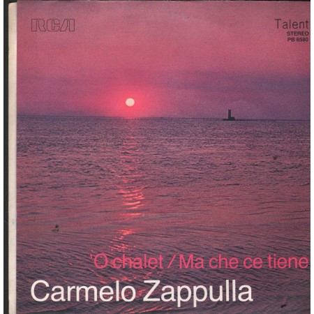 Carmelo Zappulla Vinile 7" 45 'O Chalet / Ma Che Ce Tiene RCA – PB6580 Nuovo