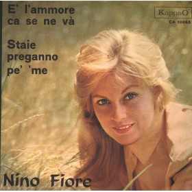 Nino Fiore Vinile 7" 45 Staie Preganno Pe' 'Me KappaO – CA10065 Nuovo