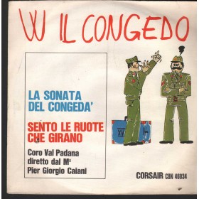 Coro Val Padana Vinile 7" 45 giri W Il Congedo Corsair – CBN46034 Nuovo