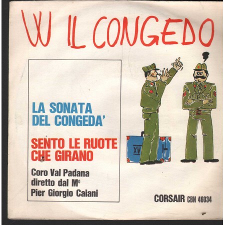 Coro Val Padana Vinile 7" 45 giri W Il Congedo Corsair – CBN46034 Nuovo