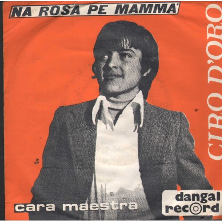 Ciro D'Oro Vinile 7" 45 Na Rosa Pe Mamma' Dangal Record – 2 Nuovo