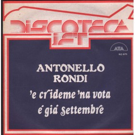 Antonello Rondi Vinile 7" 45 E' Già Settembre, E Credime 'Na Vota ND875 Nuovo