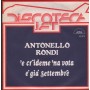 Antonello Rondi Vinile 7" 45 E' Già Settembre, E Credime 'Na Vota ND875 Nuovo