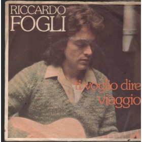 Riccardo Fogli Vinile 7" 45 Giri Ti Voglio Dire CBS – CBS4749 Nuovo