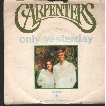 Carpenters Vinile 7" 45 Giri Only Yesterday AEM Records – AM45072 Nuovo
