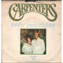 Carpenters Vinile 7" 45 Giri Only Yesterday AEM Records – AM45072 Nuovo