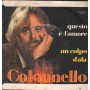 Colonnello Vinile 7" 45 Giri Questo È L'Amore / Un Colpo D'Ala SP1768 Nuovo