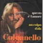 Colonnello Vinile 7" 45 Giri Questo È L'Amore / Un Colpo D'Ala SP1768 Nuovo