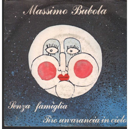 Massimo Bubola Vinile 7" 45 Giri Senza Famiglia / Tiro Un'Arancia In Cielo Nuovo