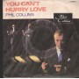 Phil Collins Vinile 7" 45 Giri You Can't Hurry Love WEA – 2599807 Nuovo