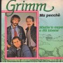 Grimm Vinile 7" 45 Giri Ma Pecche' / Miette 'A Capa A Ffà Bbene Vis Radio – IM929 Nuovo