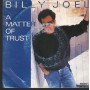 Billy Joel Vinile 7" 45 Giri A Matter Of Trust CBS – CBS6500577 Nuovo