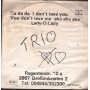 Trio Vinile 7" 45 Giri Da Da I Don't Love You You Don't Love Me Aha Aha 6005230 Nuovo