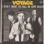 Voyage Vinile 7" 45 Giri I Don't Want To Fall In Love Again Atlas 5910104 Nuovo