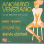 Stelvio Cipriani - 45 giri 7" Anonimo Veneziano (To Be The One You Love) Nuovo